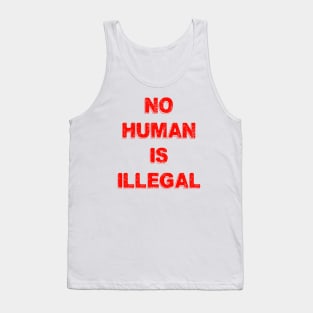 No Human Is Illegal Tank Top